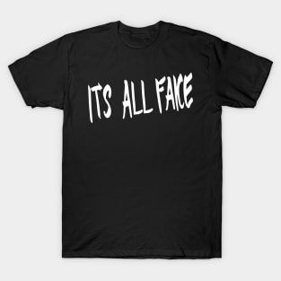 IT'S ALL FAKE T-Shirt